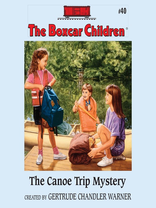 Title details for The Canoe Trip Mystery by Gertrude Chandler Warner - Available